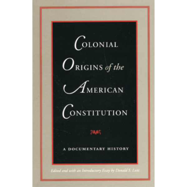 Colonial Origins of the American Constitution